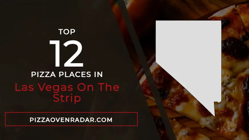 Best Pizza in Las Vegas On The Strip (Updated Fall 2023) - Pizza Oven Radar